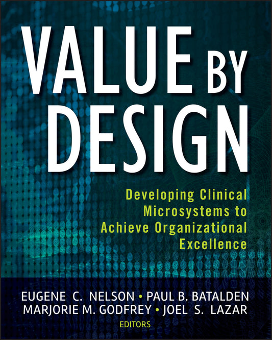 Value by Design; Developing Clinical Microsystems to Achieve Organizational Excellence (Paperback / softback) 9780470385340