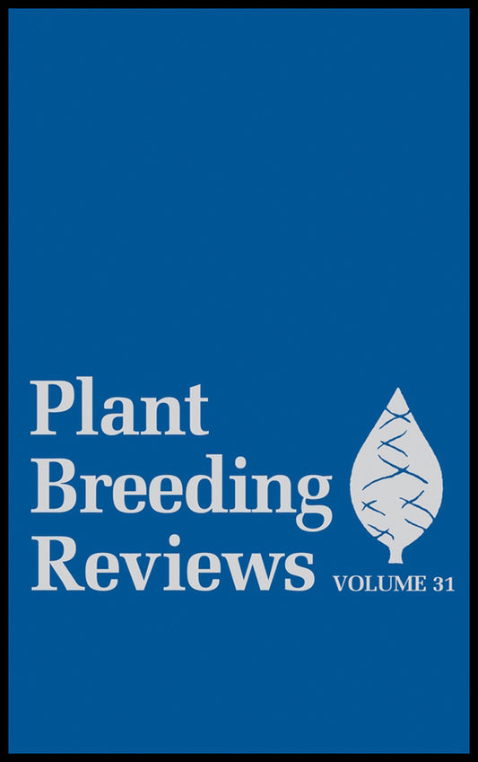 Plant Breeding Reviews, Volume 31 (Hardback) 9780470387627