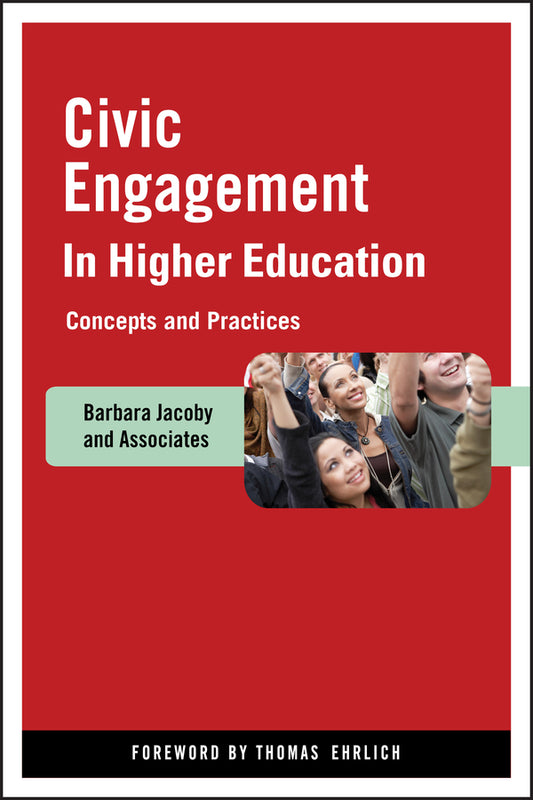 Civic Engagement in Higher Education; Concepts and Practices (Hardback) 9780470388464