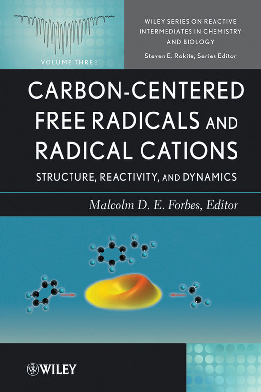 Carbon-Centered Free Radicals and Radical Cations; Structure, Reactivity, and Dynamics (Hardback) 9780470390092