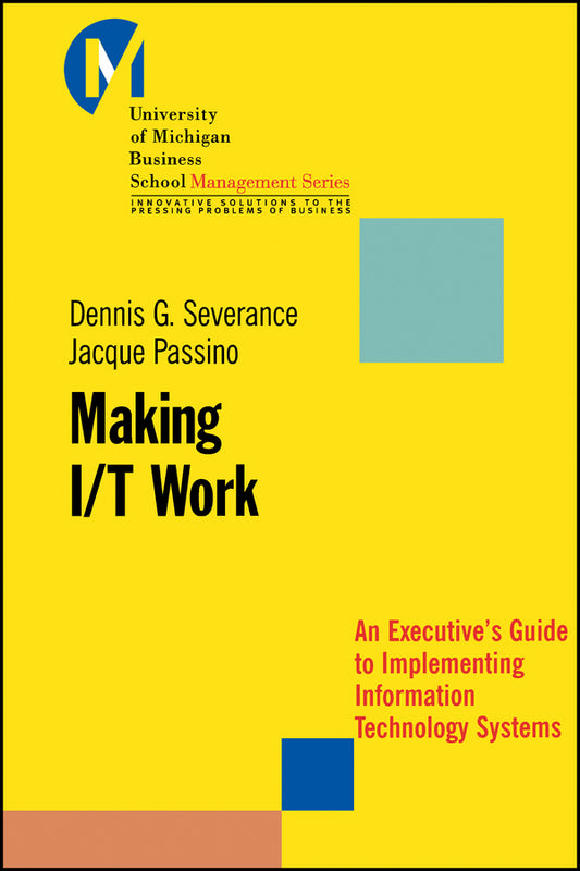 Making I/T Work; An Executive's Guide to Implementing Information Technology Systems (Paperback / softback) 9780470397831
