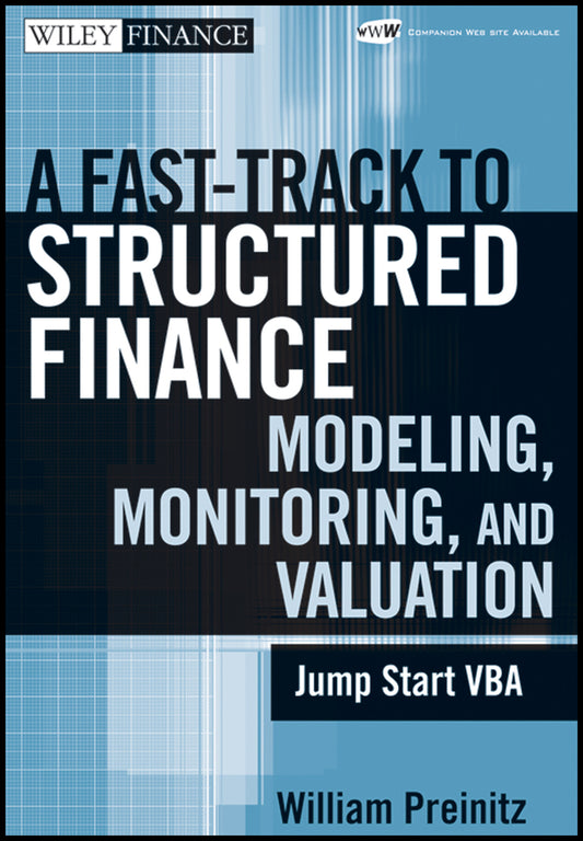 A Fast Track to Structured Finance Modeling, Monitoring, and Valuation; Jump Start VBA (Hardback) 9780470398128