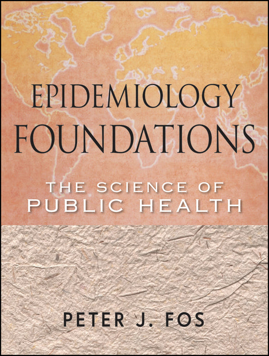 Epidemiology Foundations; The Science of Public Health (Paperback / softback) 9780470402894