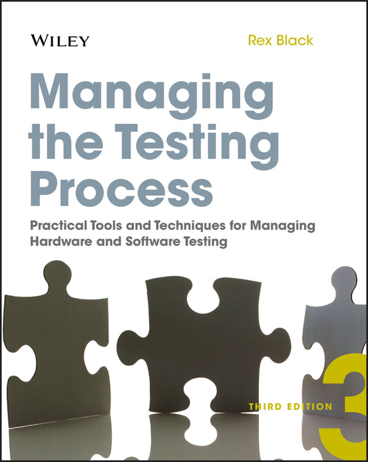 Managing the Testing Process; Practical Tools and Techniques for Managing Hardware and Software Testing (Paperback / softback) 9780470404157