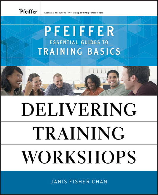 Delivering Training Workshops; Pfeiffer Essential Guides to Training Basics (Paperback / softback) 9780470404676