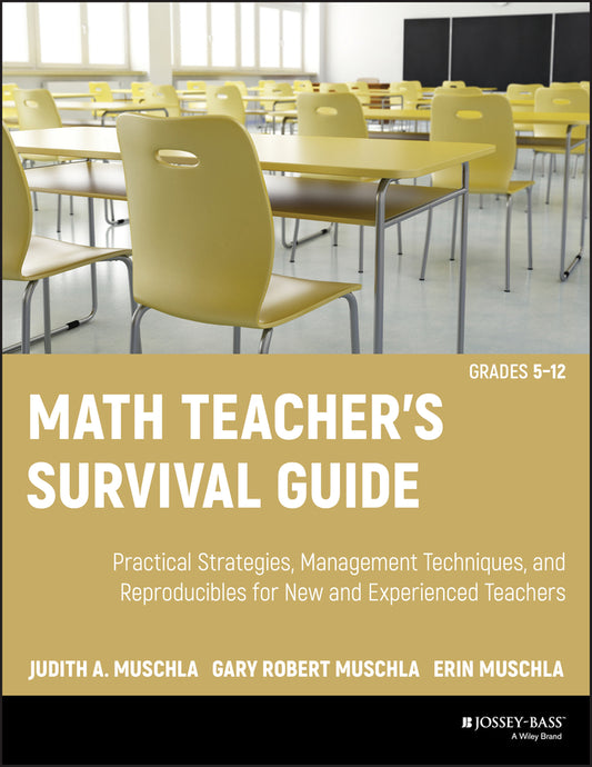 Math Teacher's Survival Guide: Practical Strategies, Management Techniques, and Reproducibles for New and Experienced Teachers, Grades 5-12 (Paperback / softback) 9780470407646