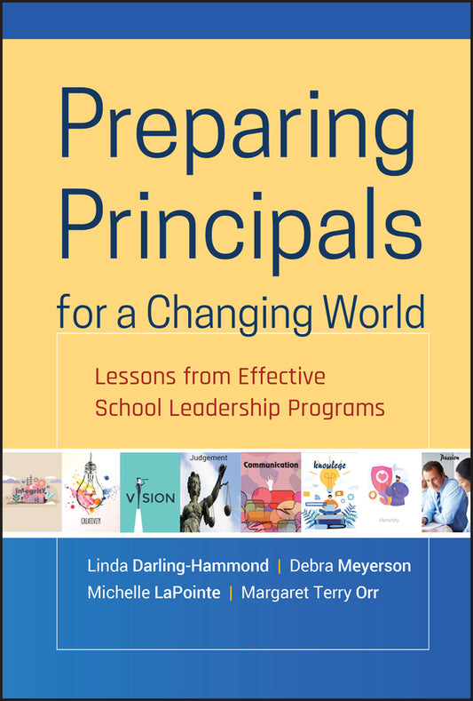 Preparing Principals for a Changing World; Lessons From Effective School Leadership Programs (Hardback) 9780470407684