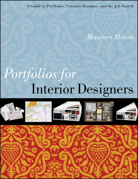Portfolios for Interior Designers; A Guide to Portfolios, Creative Resumes, and the Job Search (Paperback / softback) 9780470408162
