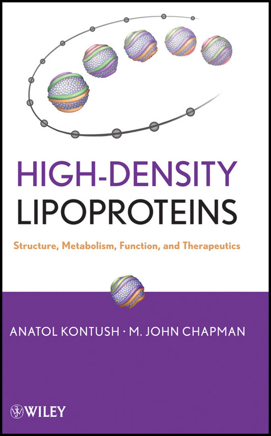 High-Density Lipoproteins; Structure, Metabolism, Function and Therapeutics (Hardback) 9780470408216