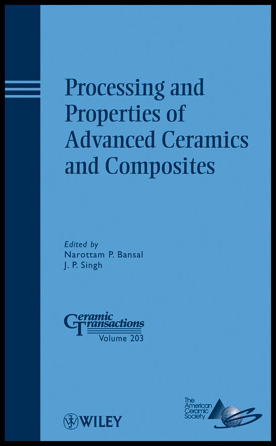 Processing and Properties of Advanced Ceramics and Composites (Hardback) 9780470408452