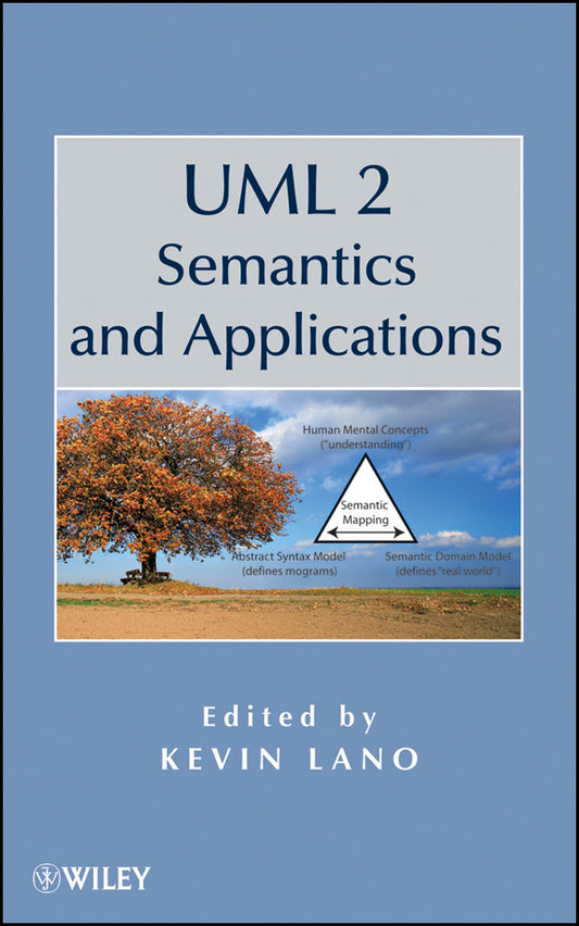 UML 2 Semantics and Applications (Hardback) 9780470409084