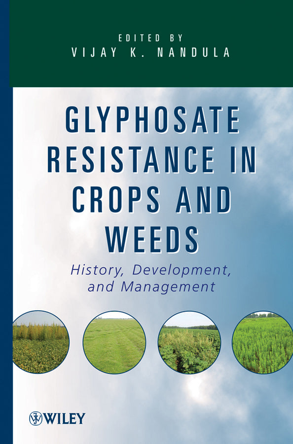 Glyphosate Resistance in Crops and Weeds; History, Development, and Management (Hardback) 9780470410318