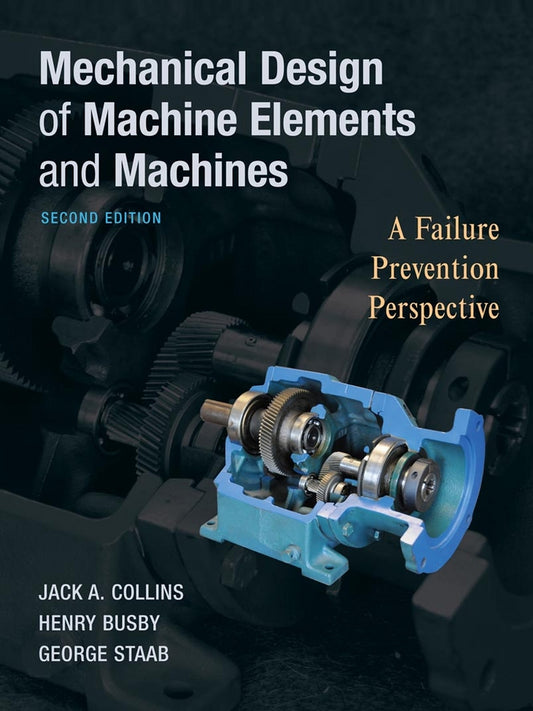 Mechanical Design of Machine Elements and Machines; A Failure Prevention Perspective (Hardback) 9780470413036