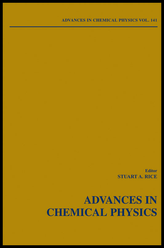 Advances in Chemical Physics, Volume 141 (Hardback) 9780470417133