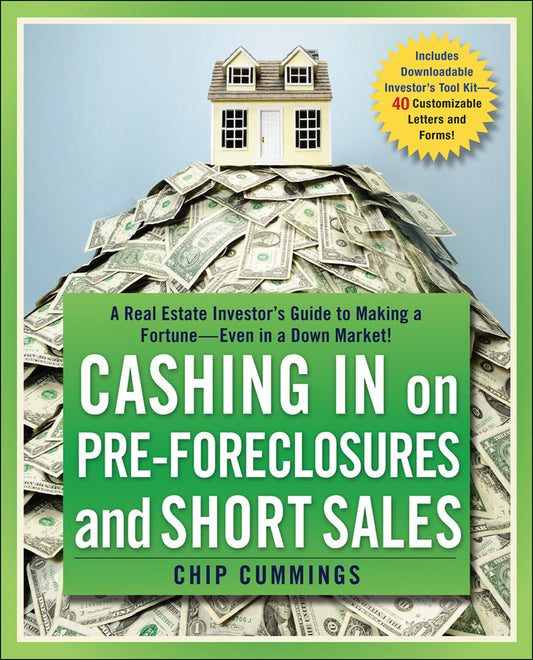 Cashing in on Pre-foreclosures and Short Sales; A Real Estate Investor's Guide to Making a Fortune Even in a Down Market (Paperback / softback) 9780470419816