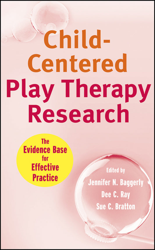 Child-Centered Play Therapy Research; The Evidence Base for Effective Practice (Hardback) 9780470422014