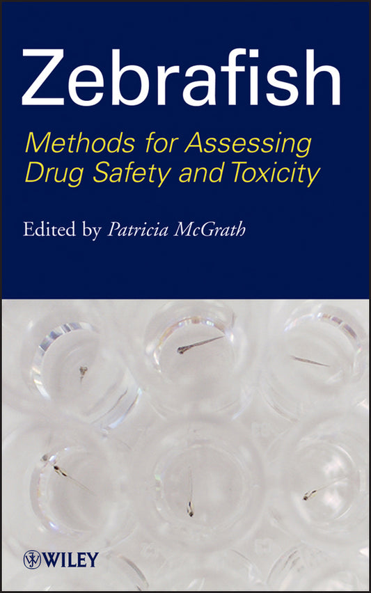 Zebrafish; Methods for Assessing Drug Safety and Toxicity (Hardback) 9780470425138