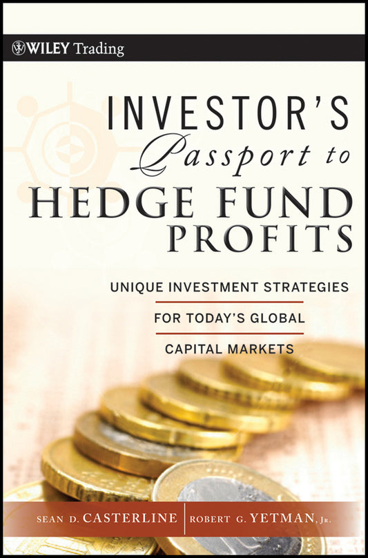 Investor's Passport to Hedge Fund Profits; Unique Investment Strategies for Today's Global Capital Markets (Hardback) 9780470427446