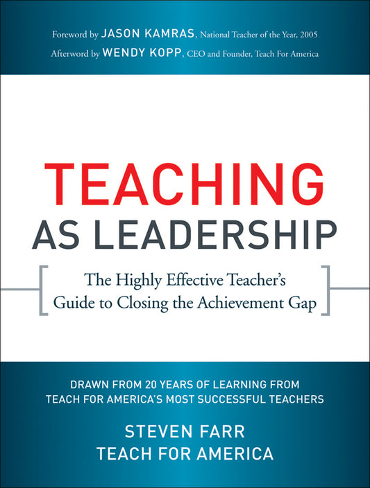 Teaching As Leadership; The Highly Effective Teacher's Guide to Closing the Achievement Gap (Paperback / softback) 9780470432860