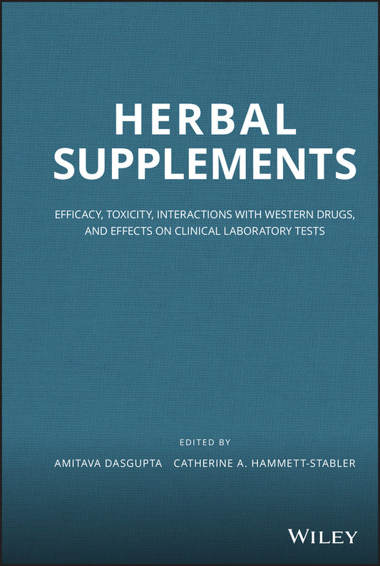 Herbal Supplements; Efficacy, Toxicity, Interactions with Western Drugs, and Effects on Clinical Laboratory Tests (Hardback) 9780470433508