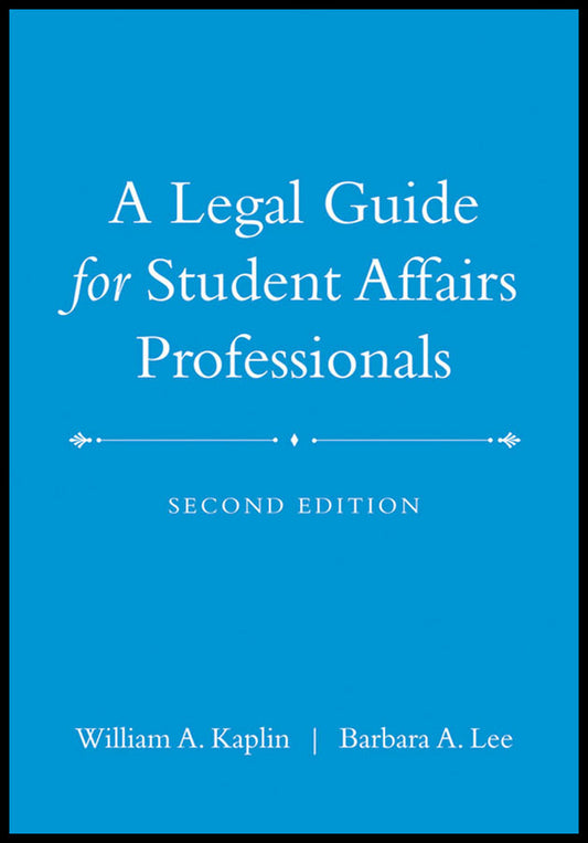 A Legal Guide for Student Affairs Professionals (Hardback) 9780470433935