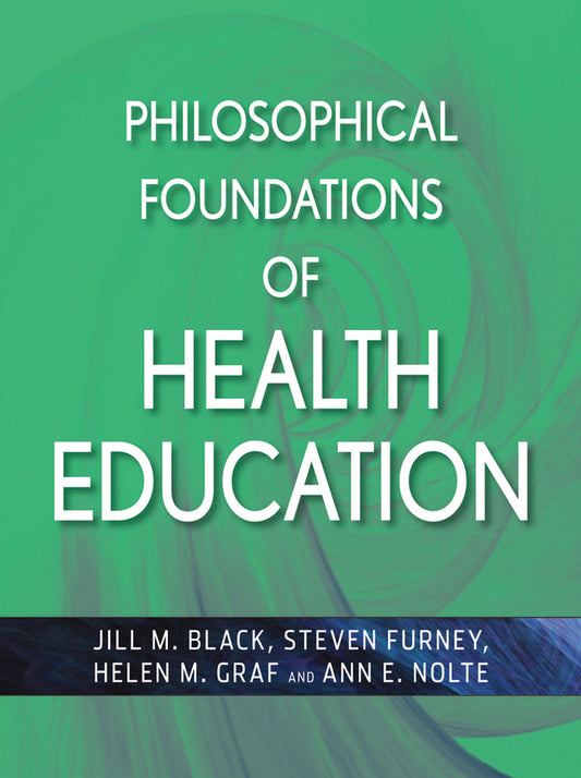 Philosophical Foundations of Health Education (Paperback / softback) 9780470436783