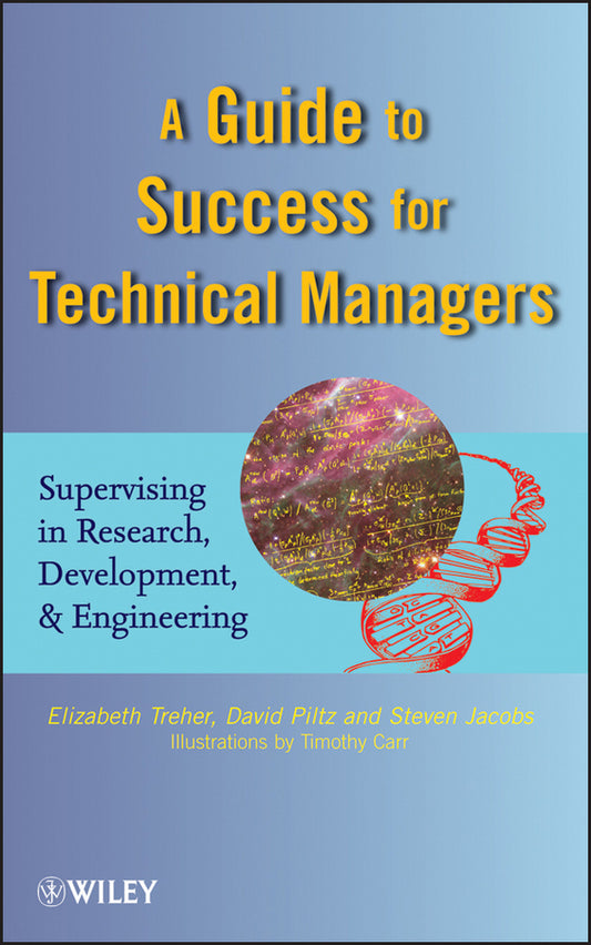 A Guide to Success for Technical Managers; Supervising in Research, Development, and Engineering (Hardback) 9780470437766