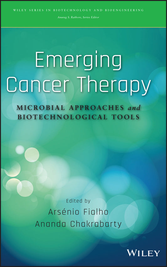 Emerging Cancer Therapy; Microbial Approaches and Biotechnological Tools (Hardback) 9780470444672