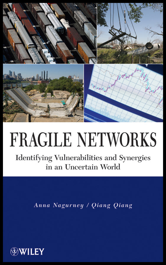 Fragile Networks; Identifying Vulnerabilities and Synergies in an Uncertain World (Hardback) 9780470444962