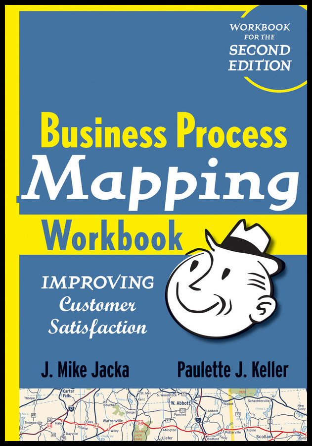 Business Process Mapping Workbook; Improving Customer Satisfaction (Paperback / softback) 9780470446287