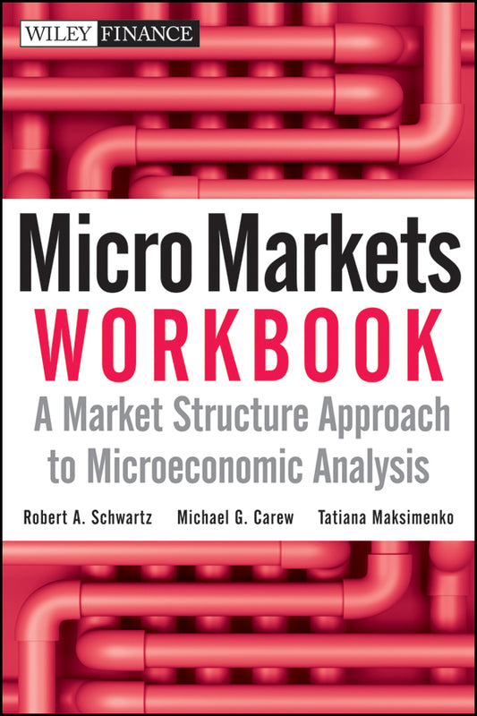 Micro Markets Workbook; A Market Structure Approach to Microeconomic Analysis (Paperback / softback) 9780470447666