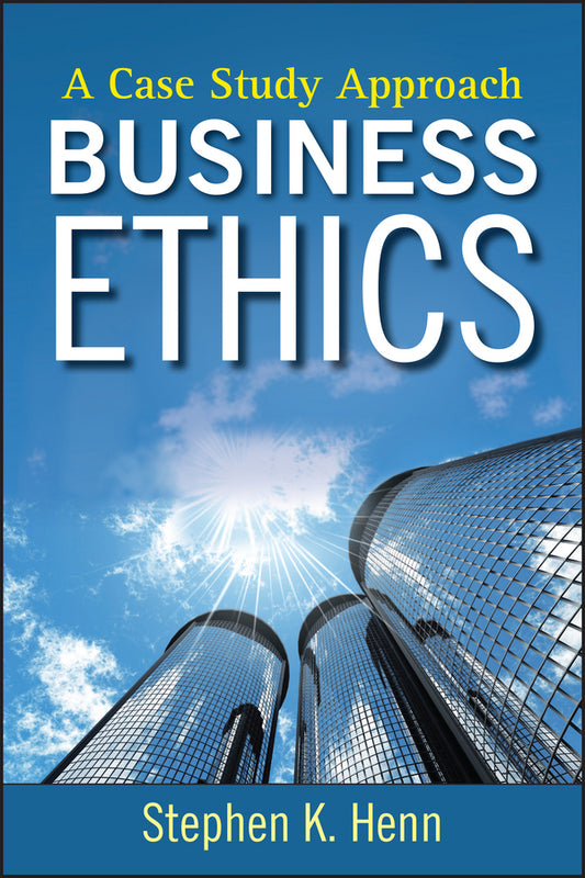 Business Ethics; A Case Study Approach (Hardback) 9780470450673