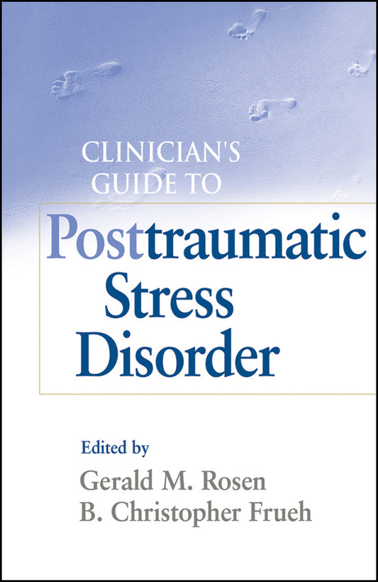 Clinician's Guide to Posttraumatic Stress Disorder (Hardback) 9780470450956