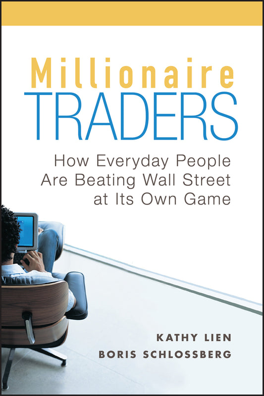 Millionaire Traders; How Everyday People Are Beating Wall Street at Its Own Game (Paperback / softback) 9780470452547