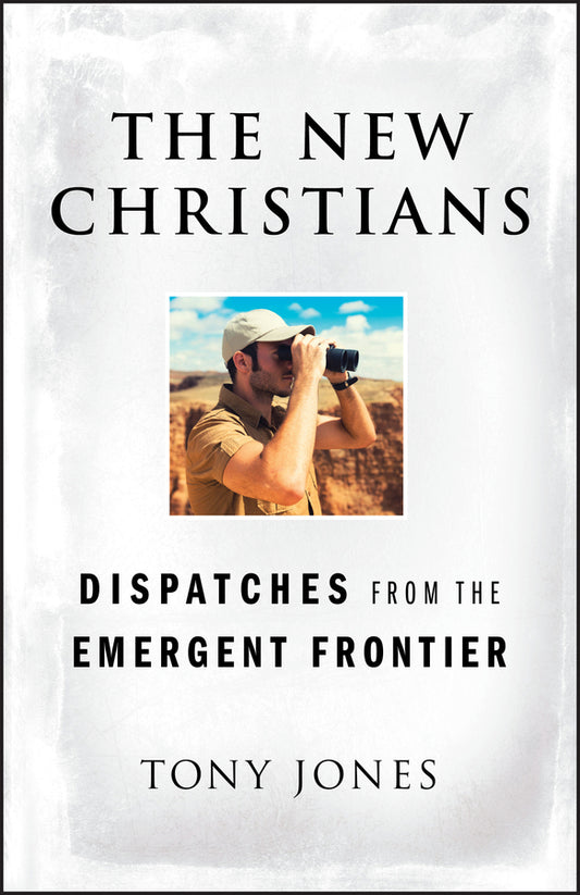 The New Christians; Dispatches from the Emergent Frontier (Paperback / softback) 9780470455395