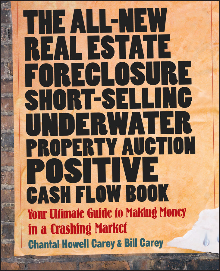 The All-New Real Estate Foreclosure, Short-Selling, Underwater, Property Auction, Positive Cash Flow Book; Your Ultimate Guide to Making Money in a Crashing Market (Paperback / softback) 9780470455869