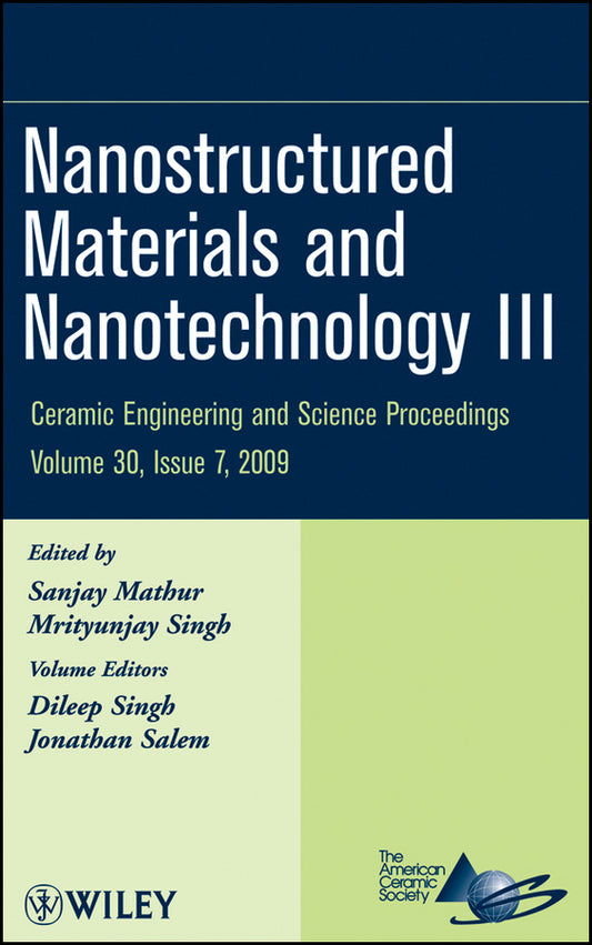 Nanostructured Materials and Nanotechnology III, Volume 30, Issue 7 (Hardback) 9780470457573