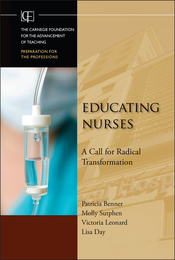 Educating Nurses; A Call for Radical Transformation (Hardback) 9780470457962