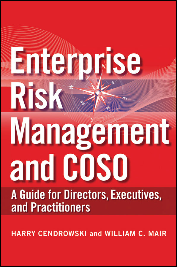 Enterprise Risk Management and COSO; A Guide for Directors, Executives and Practitioners (Hardback) 9780470460658