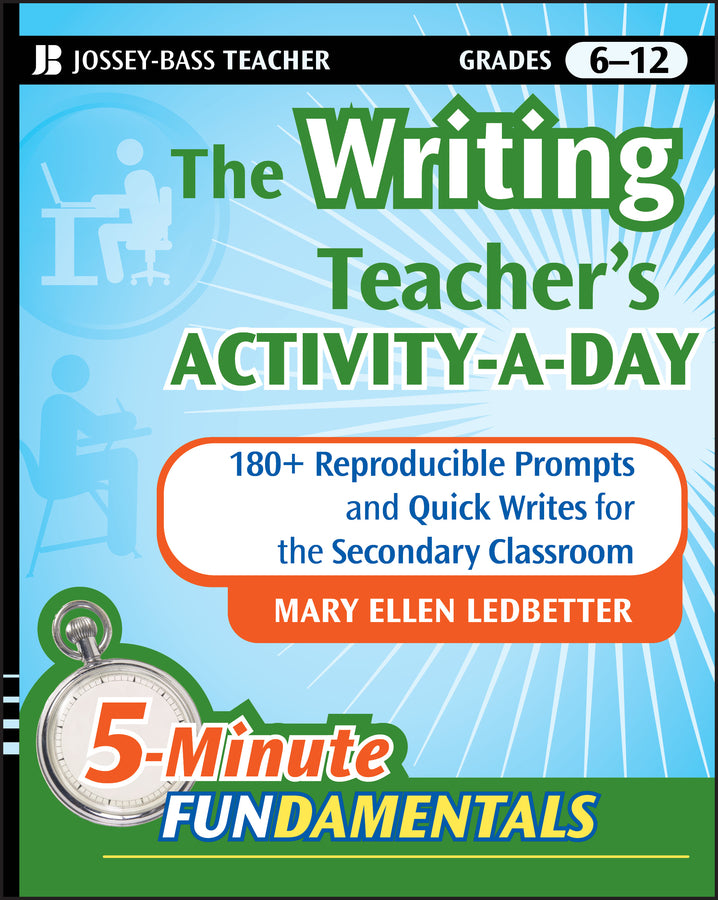 The Writing Teacher's Activity-a-Day; 180 Reproducible Prompts and Quick-Writes for the Secondary Classroom (Paperback / softback) 9780470461327