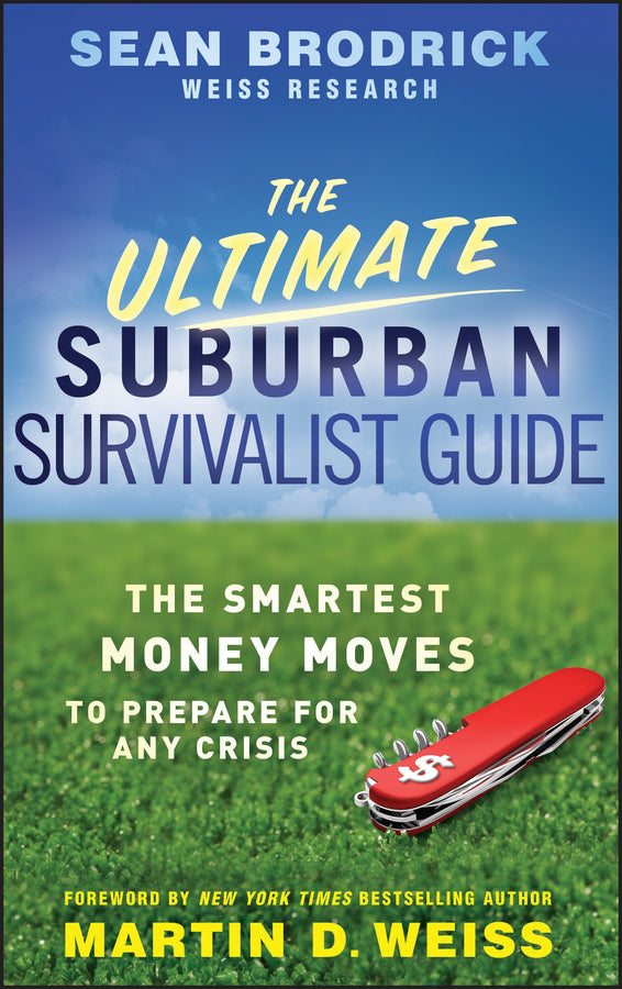 The Ultimate Suburban Survivalist Guide; The Smartest Money Moves to Prepare for Any Crisis (Hardback) 9780470463161
