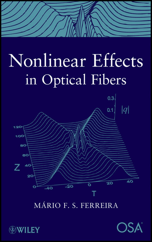 Nonlinear Effects in Optical Fibers (Hardback) 9780470464663
