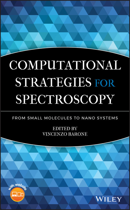 Computational Strategies for Spectroscopy; from Small Molecules to Nano Systems (Hardback) 9780470470176