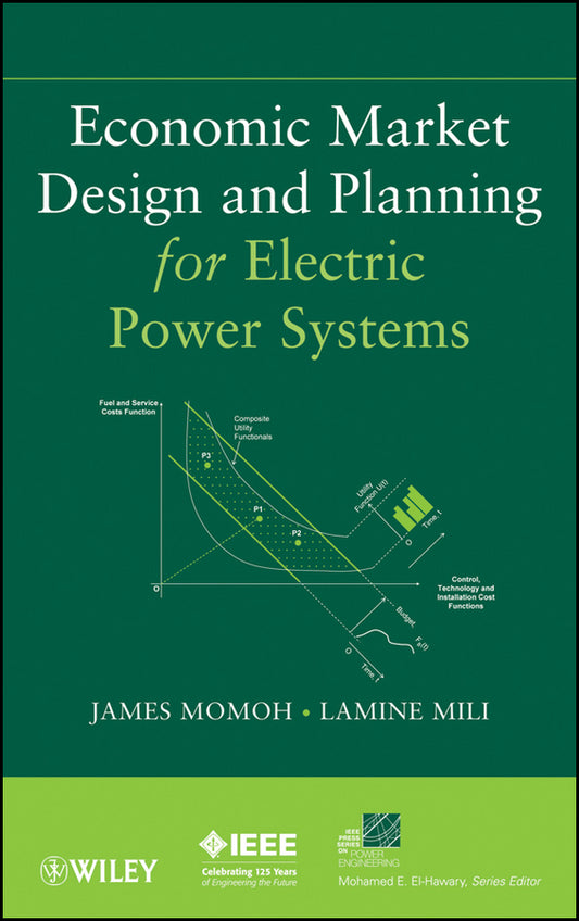 Economic Market Design and Planning for Electric Power Systems (Hardback) 9780470472088