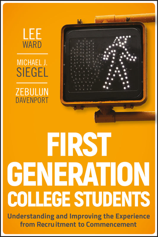 First-Generation College Students; Understanding and Improving the Experience from Recruitment to Commencement (Hardback) 9780470474440
