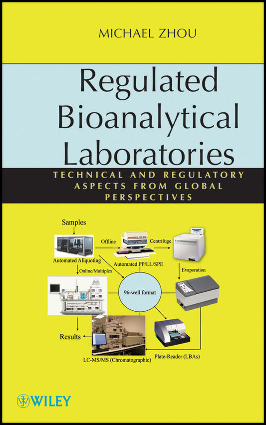 Regulated Bioanalytical Laboratories; Technical and Regulatory Aspects from Global Perspectives (Hardback) 9780470476598