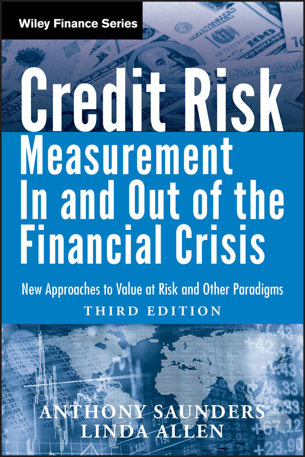 Credit Risk Management In and Out of the Financial Crisis; New Approaches to Value at Risk and Other Paradigms (Hardback) 9780470478349