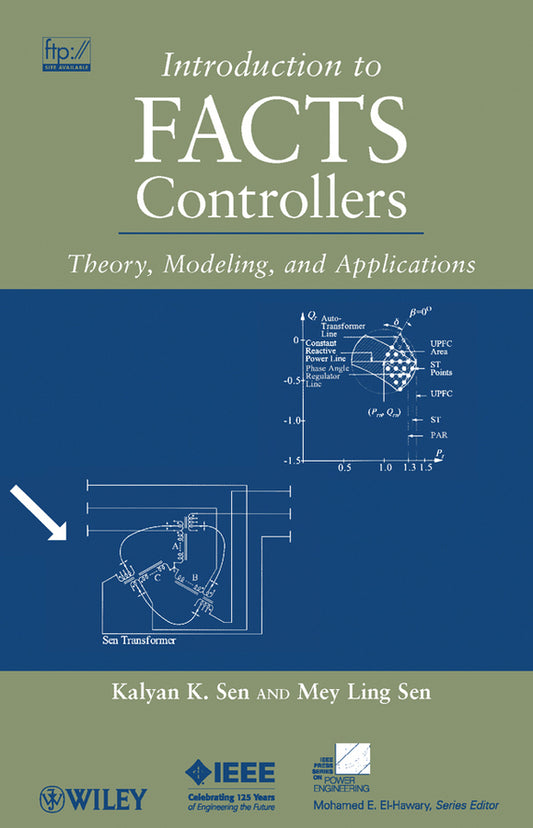 Introduction to FACTS Controllers; Theory, Modeling, and Applications (Hardback) 9780470478752