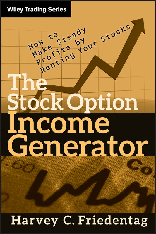 The Stock Option Income Generator; How To Make Steady Profits by Renting Your Stocks (Hardback) 9780470481608