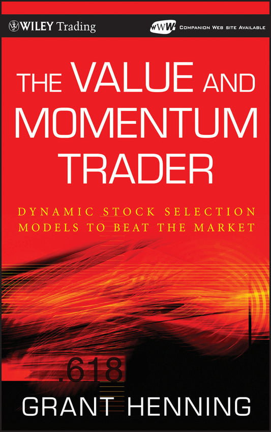 The Value and Momentum Trader; Dynamic Stock Selection Models to Beat the Market (Hardback) 9780470481738